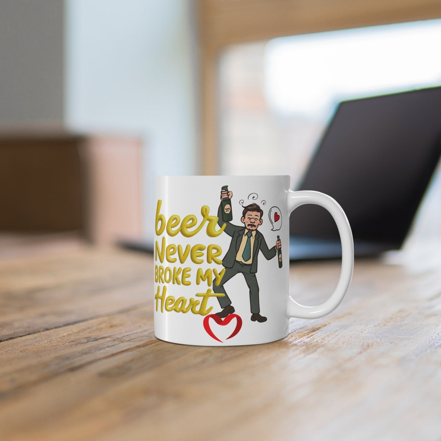 Beer Never Broke My Heart Mug — Funny Drinking Quote Mug