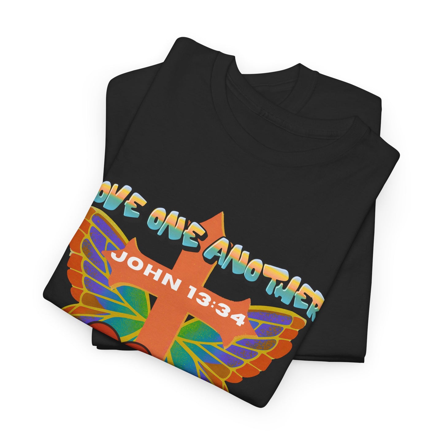 "Love One Another As I have Loved You" — John 13:34 Faith based UNISEX T-Shirt