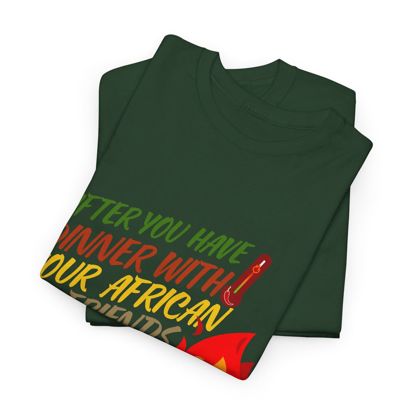 T-Shirt - "After You Have Dinner With Your African Friends" Spicy Pepper 🌶️ Graffic Tee
