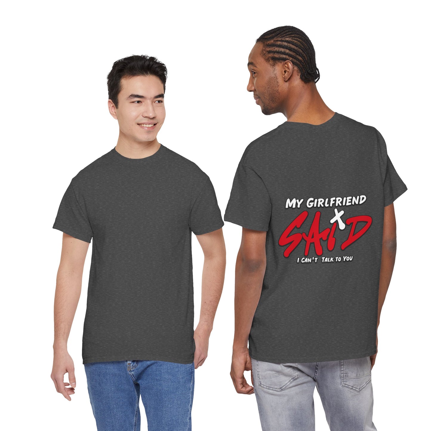 "My Girlfriend Said I Can't Talk to You" Graphic Tee — Funny Statement T-Shirt
