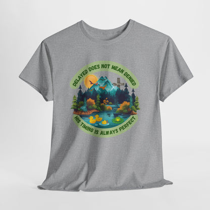 🦆 Delayed Does Not Mean Denied UNISEX T-Shirt