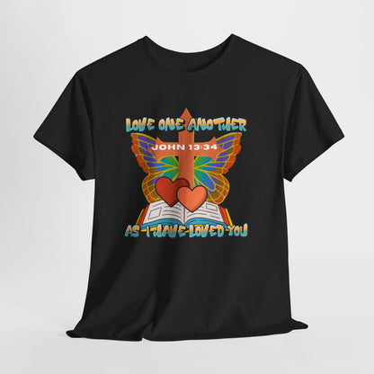 "Love One Another As I have Loved You" — John 13:34 Faith based UNISEX T-Shirt