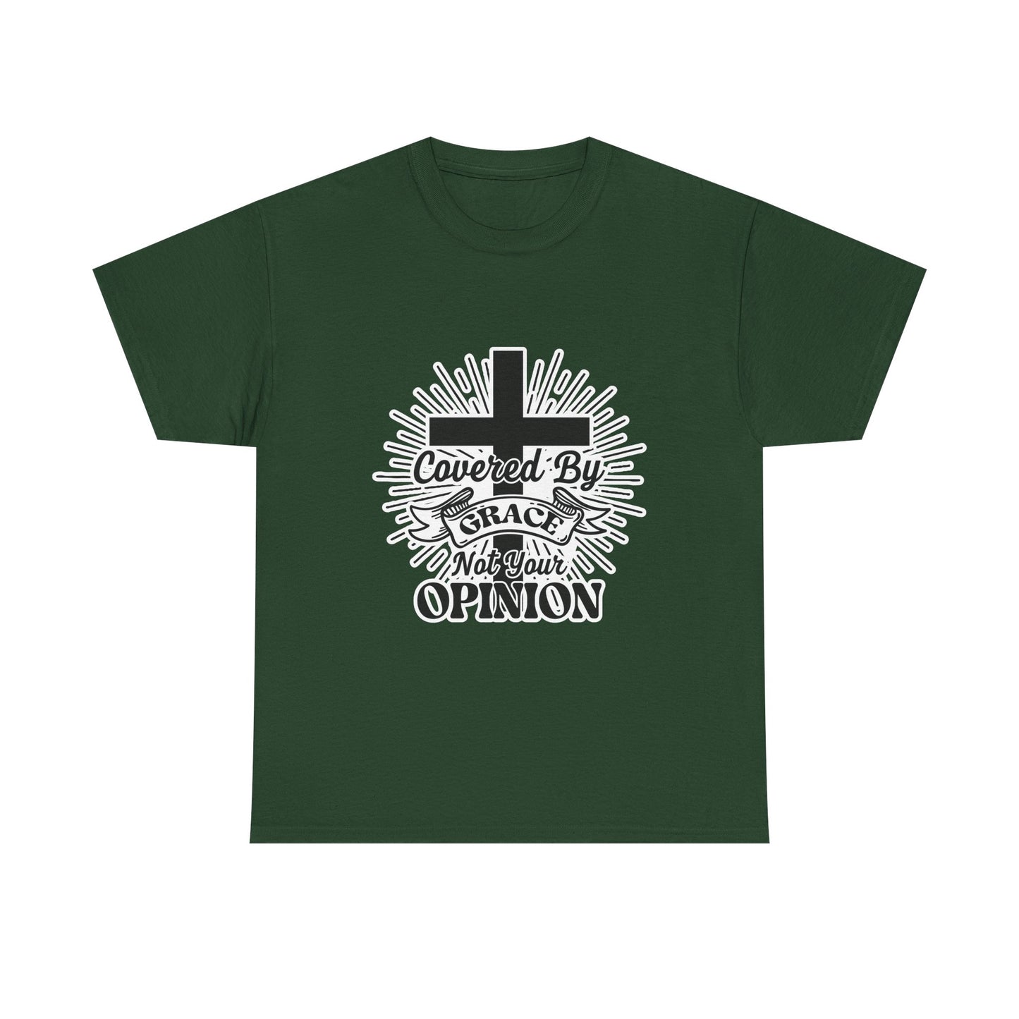 Covered by Grace, Not Your Opinion Christian Tee