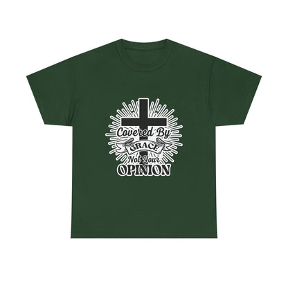 Covered by Grace, Not Your Opinion Christian Tee