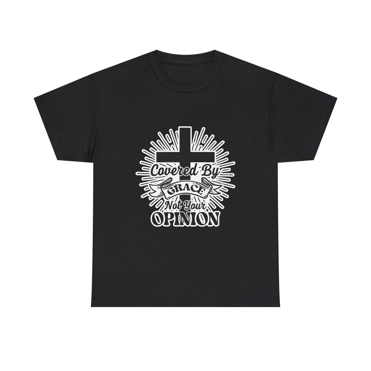 Covered by Grace, Not Your Opinion Christian Tee