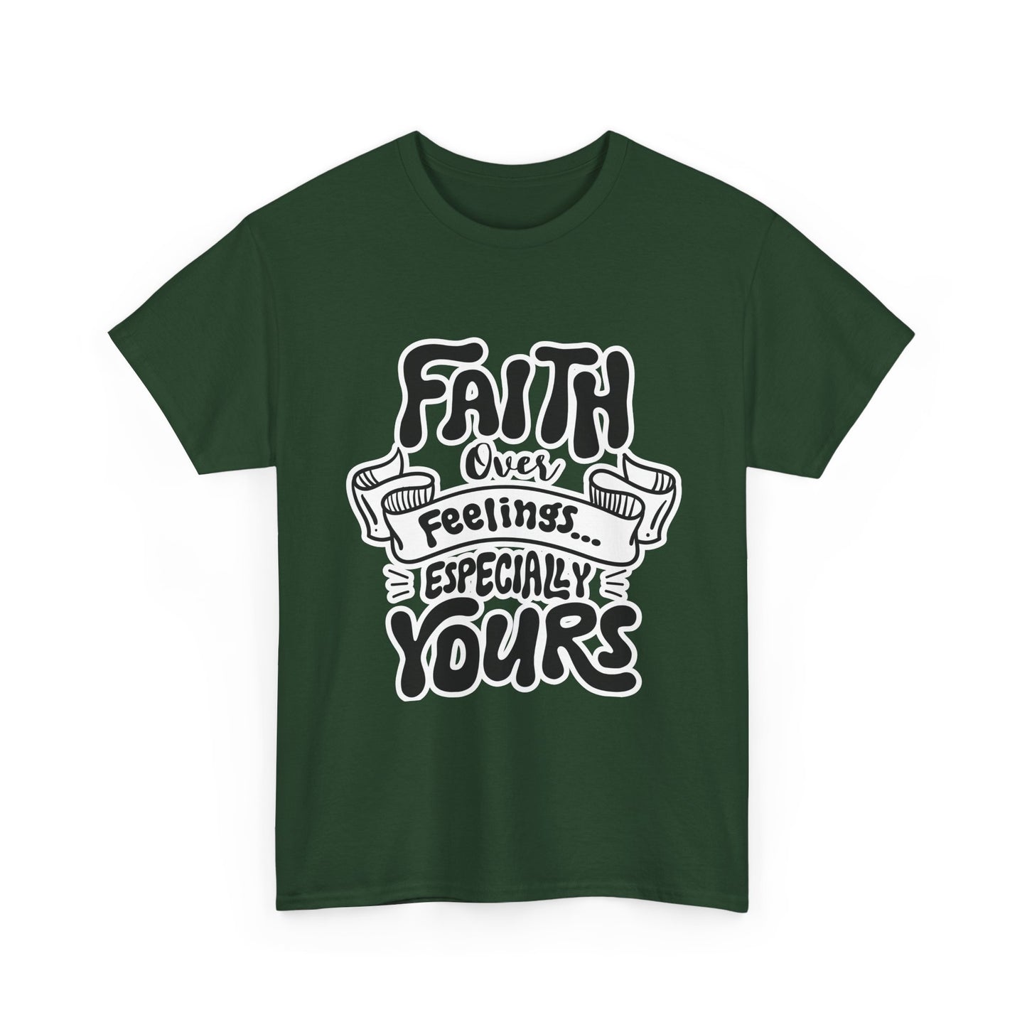 Faith Over Feelings Tee — "Especially Yours" UNISEX Christian Inspirational T-Shirt