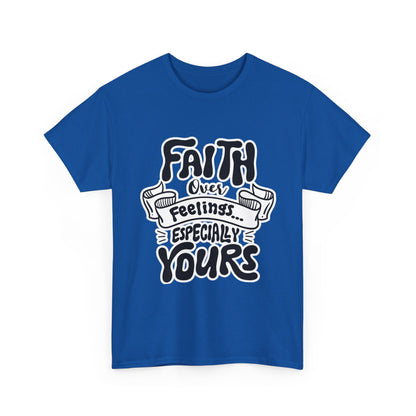 Faith Over Feelings Tee — "Especially Yours" UNISEX Christian Inspirational T-Shirt