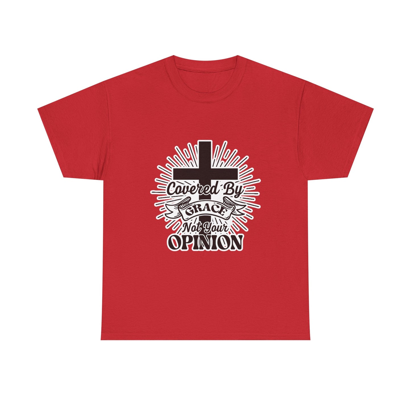 Covered by Grace, Not Your Opinion Christian Tee