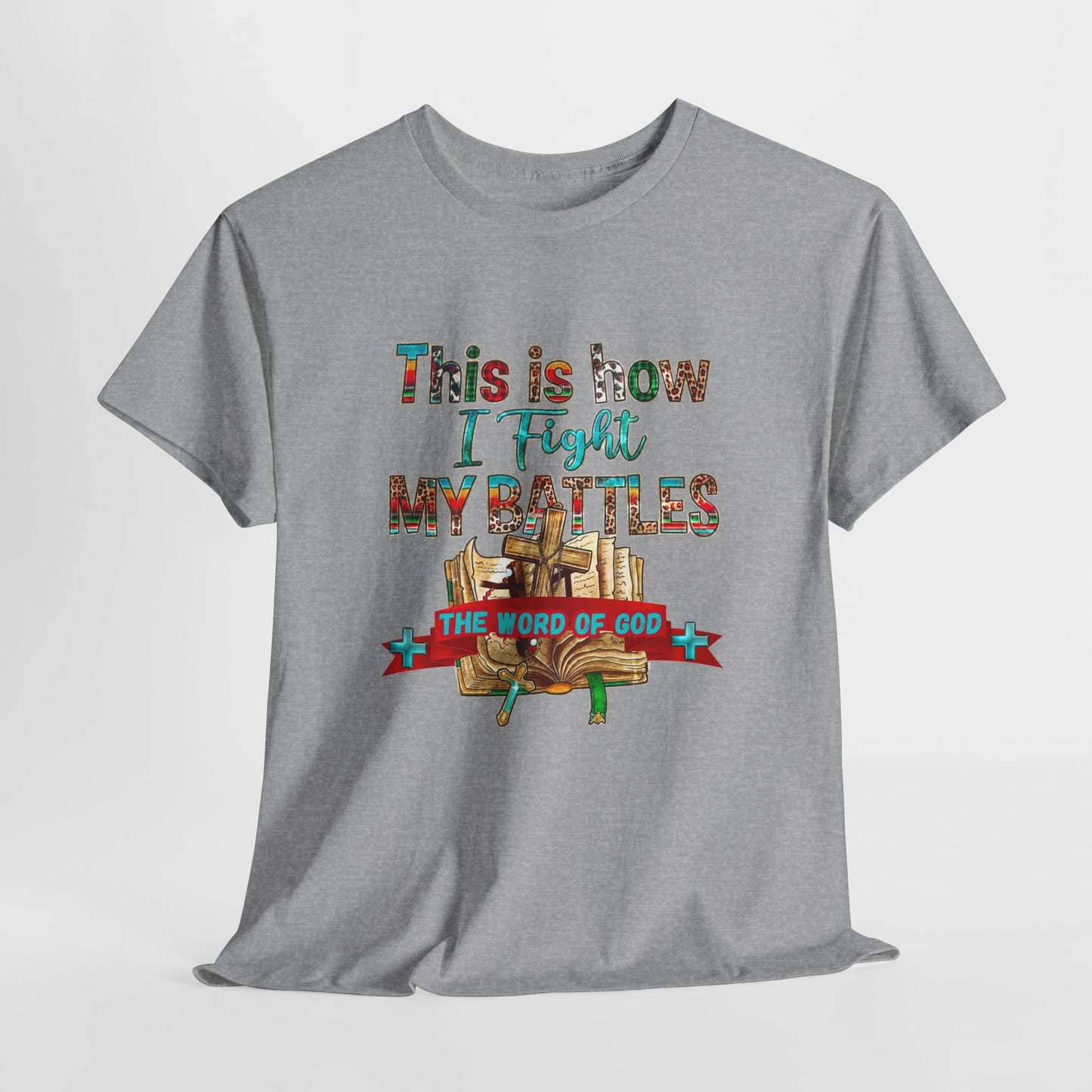 ⚔️ Faith Warrior Tee – “This Is How I Fight My Battles” Christian Scripture T-Shirt ✝️🙏