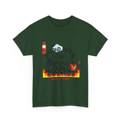 Cooking Humor T-Shirt — "Stand Back I'm Gonna Cook (Well, I Tried)"