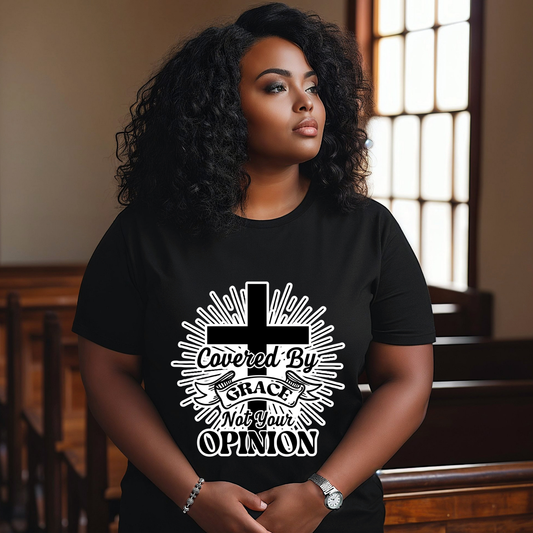 Covered by Grace, Not Your Opinion Christian Tee