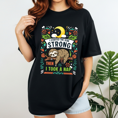 Sloth Nap T‑Shirt — "I Started the Year Strong Then I Took a Nap" Cute Lazy Animal Tee