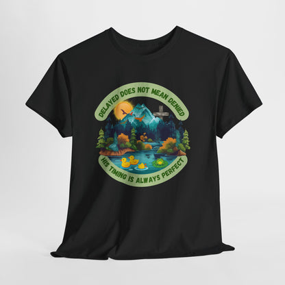 🦆 Delayed Does Not Mean Denied UNISEX T-Shirt