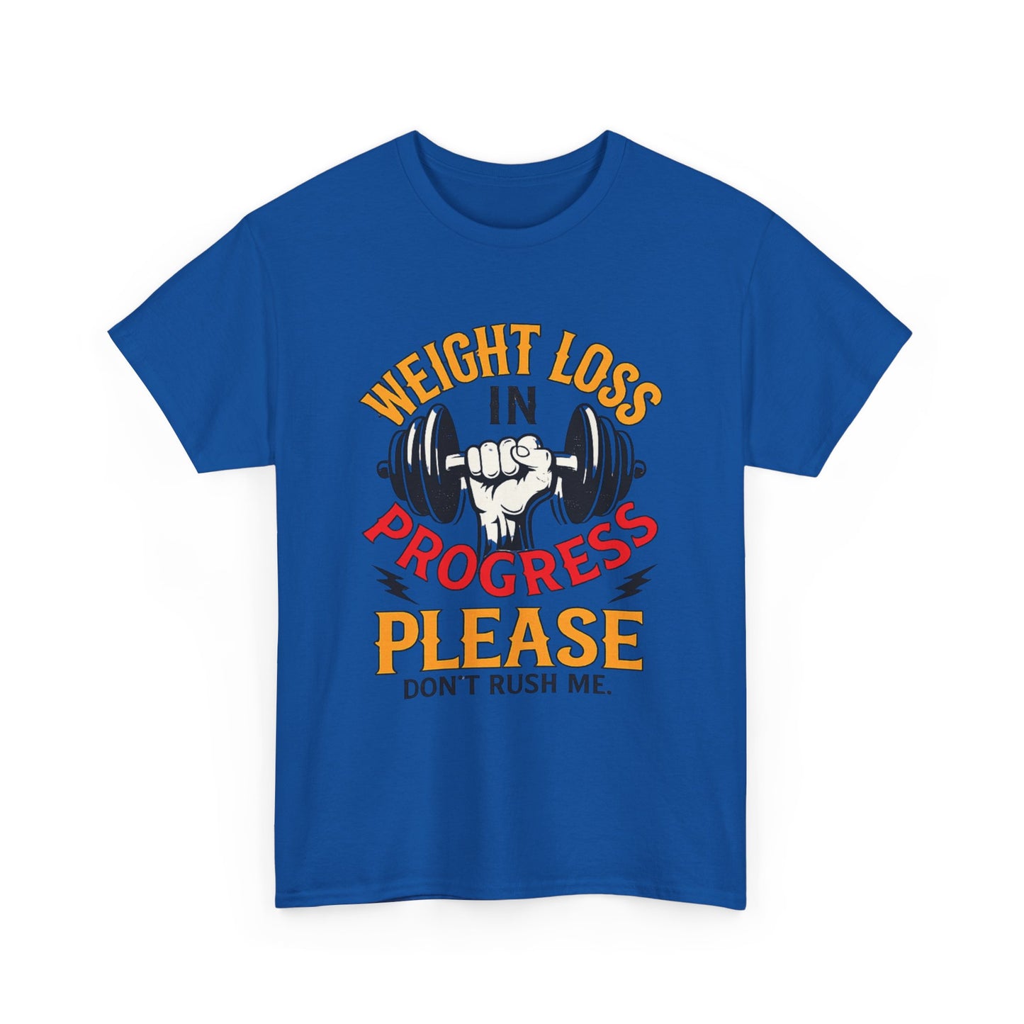 Weight Loss In Progress T-Shirt - "Please Don't Rush Me" Gym Motivation Tee