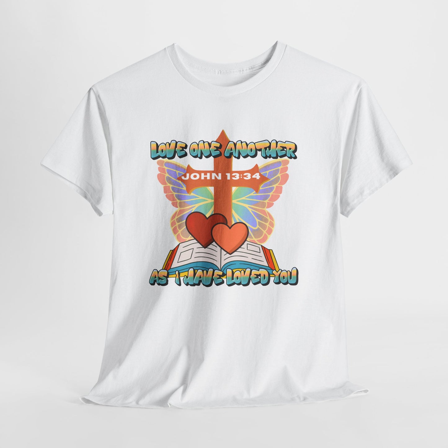 "Love One Another As I have Loved You" — John 13:34 Faith based UNISEX T-Shirt