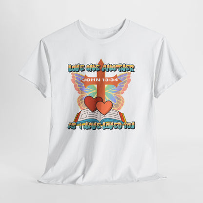 "Love One Another As I have Loved You" — John 13:34 Faith based UNISEX T-Shirt