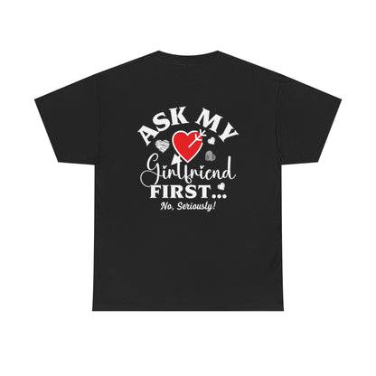Ask My Girlfriend First T-Shirt — Funny Relationship Tee with Heart Graphic