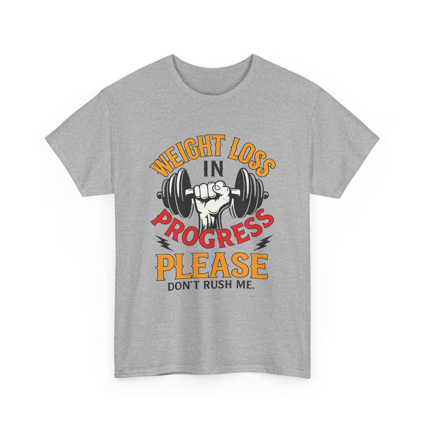 Weight Loss In Progress T-Shirt - "Please Don't Rush Me" Gym Motivation Tee