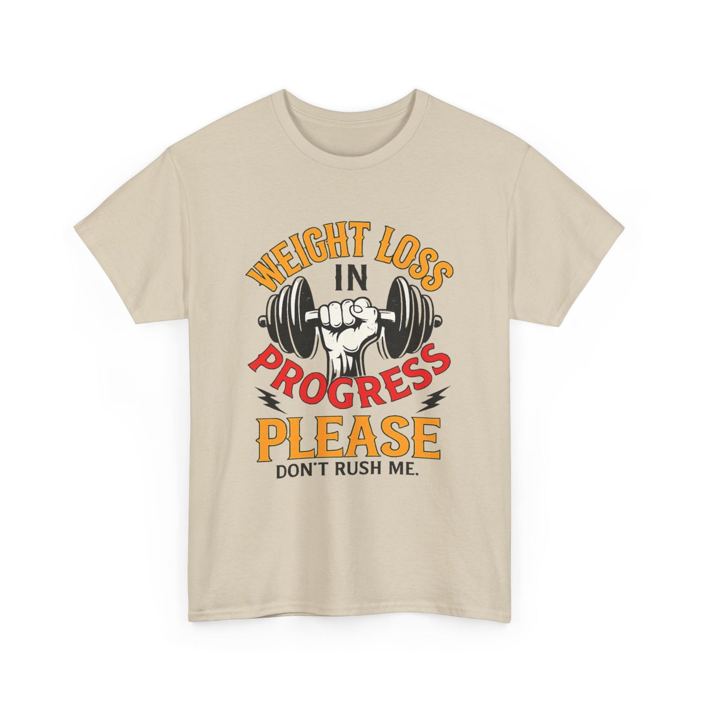 Weight Loss In Progress T-Shirt - "Please Don't Rush Me" Gym Motivation Tee