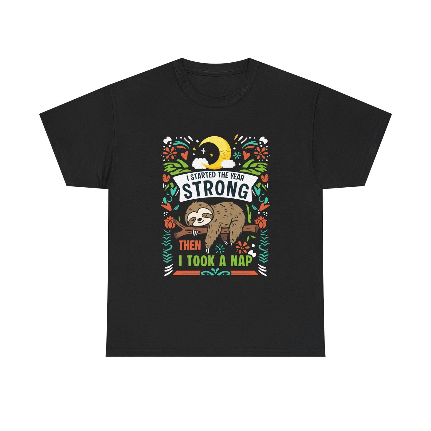 Sloth Nap T‑Shirt — "I Started the Year Strong Then I Took a Nap" Cute Lazy Animal Tee