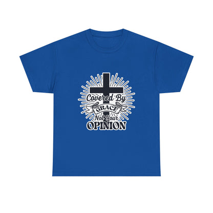 Covered by Grace, Not Your Opinion Christian Tee
