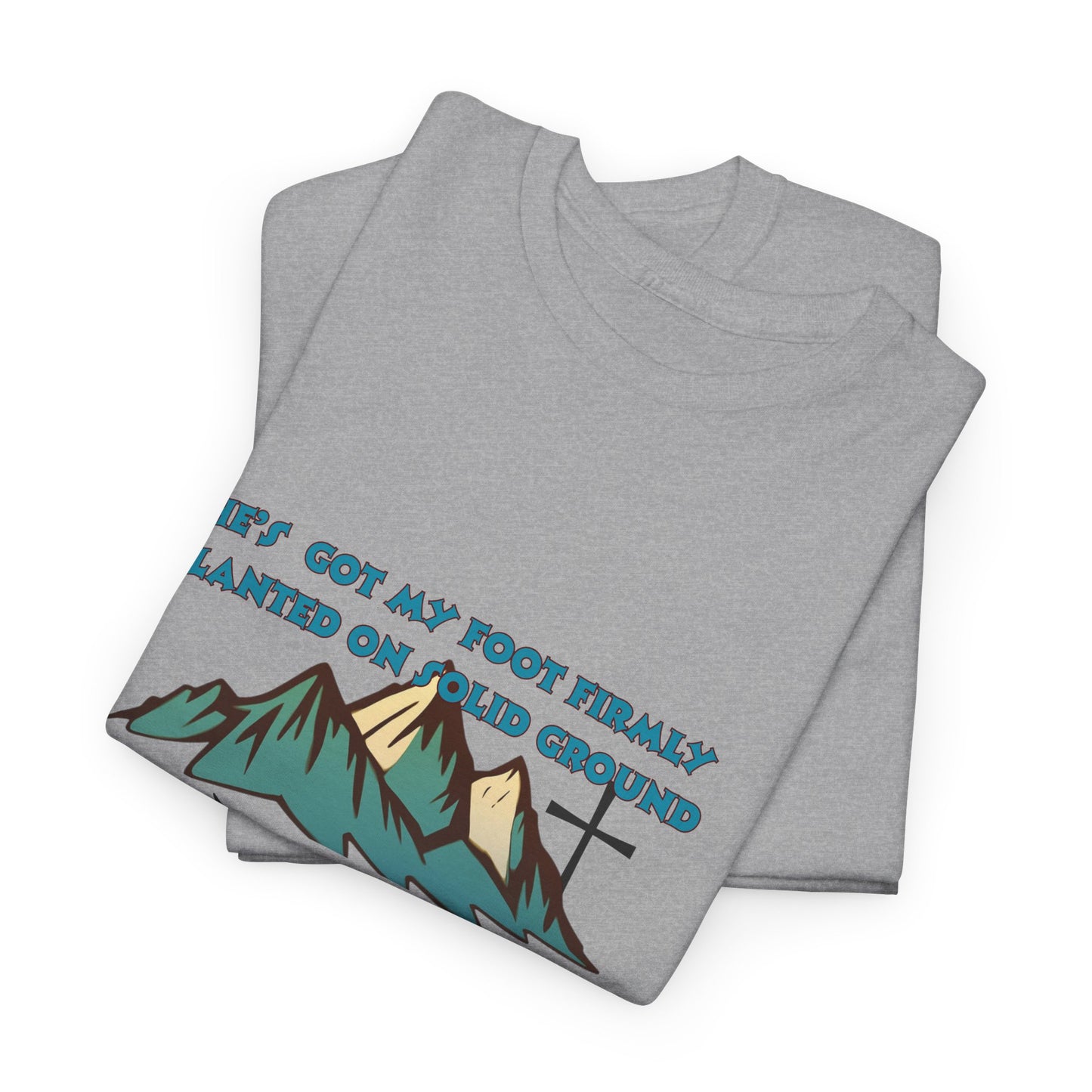 Christian Roots Tee — "He's Got My Foot Firmly Planted on Solid Ground" Faith T‑Shirt