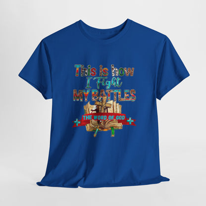 ⚔️ Faith Warrior Tee – “This Is How I Fight My Battles” Christian Scripture T-Shirt ✝️🙏