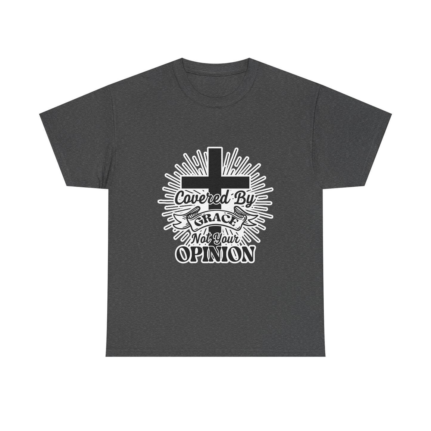 Covered by Grace, Not Your Opinion Christian Tee