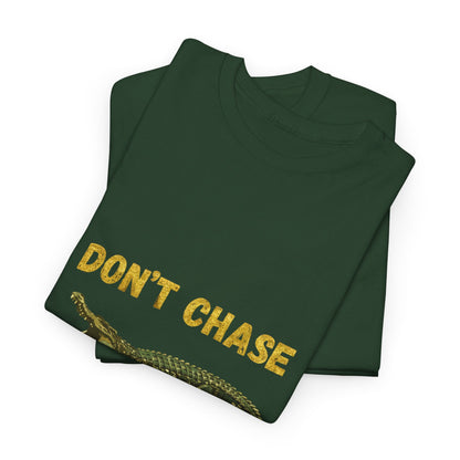 I Don't Chase I Wait Alligator T-Shirt — Funny Patience Graphic Tee