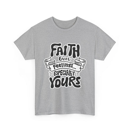 Faith Over Feelings Tee — "Especially Yours" UNISEX Christian Inspirational T-Shirt