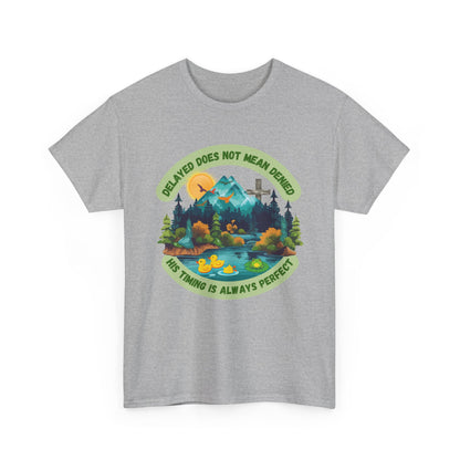 🦆 Delayed Does Not Mean Denied UNISEX T-Shirt