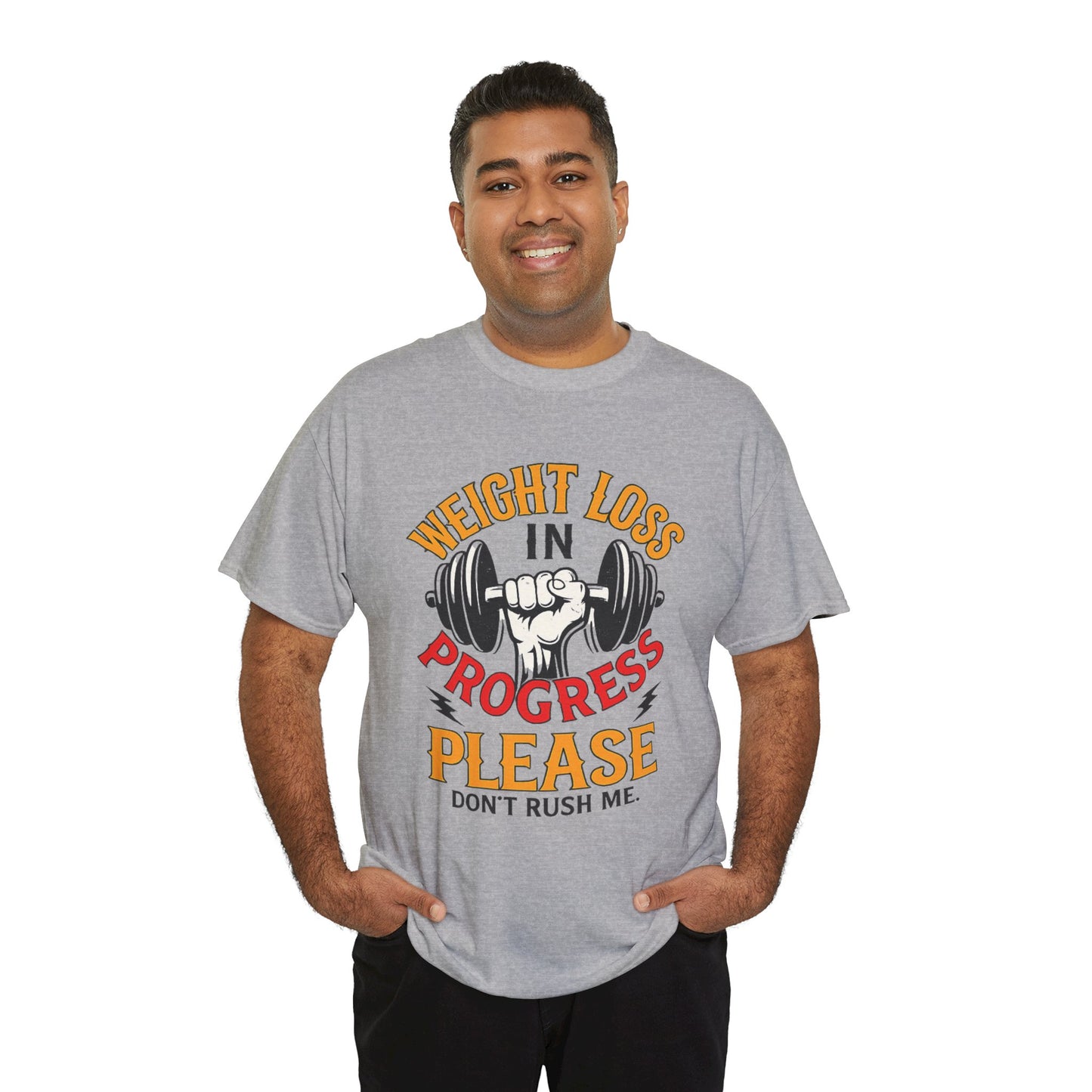 Weight Loss In Progress T-Shirt - "Please Don't Rush Me" Gym Motivation Tee
