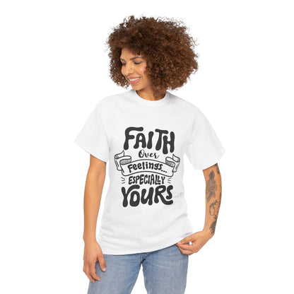 Faith Over Feelings Tee — "Especially Yours" UNISEX Christian Inspirational T-Shirt