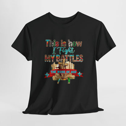 ⚔️ Faith Warrior Tee – “This Is How I Fight My Battles” Christian Scripture T-Shirt ✝️🙏