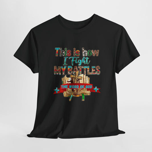 ⚔️ Faith Warrior Tee – “This Is How I Fight My Battles” Christian Scripture T-Shirt ✝️🙏