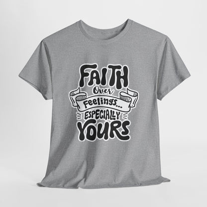 Faith Over Feelings Tee — "Especially Yours" UNISEX Christian Inspirational T-Shirt
