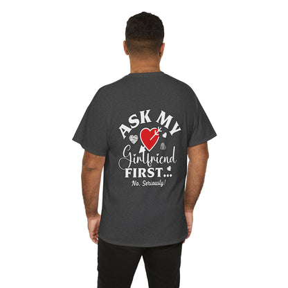 Ask My Girlfriend First T-Shirt — Funny Relationship Tee with Heart Graphic